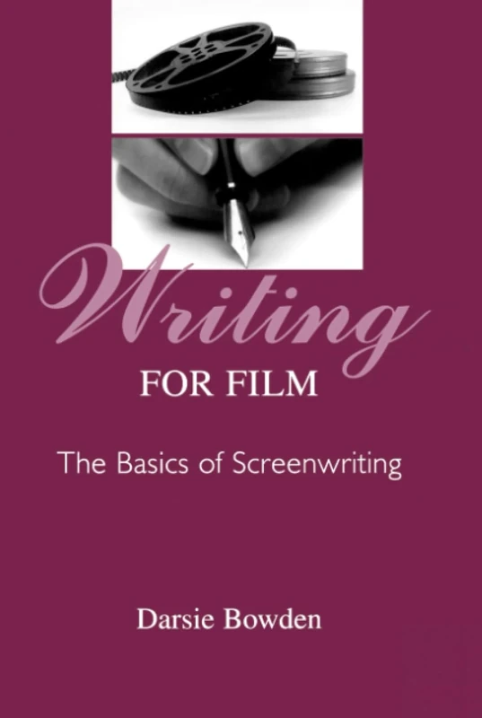 Writing for Film: The Basics of Screenwriting