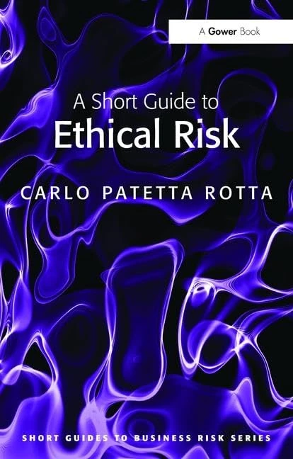 A Short Guide to Ethical Risk (Short Guides to Business Risk)