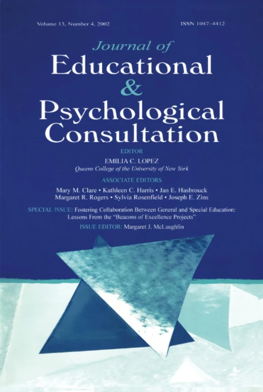 Fostering Collaboration Between General and Special Education: Lessons From the "beacons of Excellence Projects" A Special Issue of the journal of Educational & Psychological Consultation
