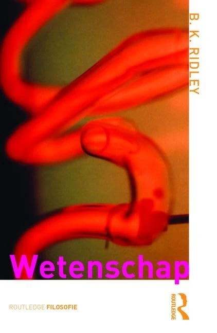 Routledge Wetenschap - Philosophy of Science by Brian Ridley