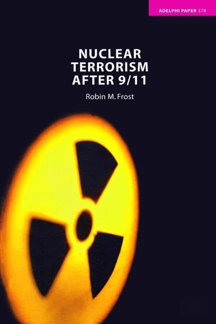 Nuclear Terrorism after 9/11 (Adelphi series)