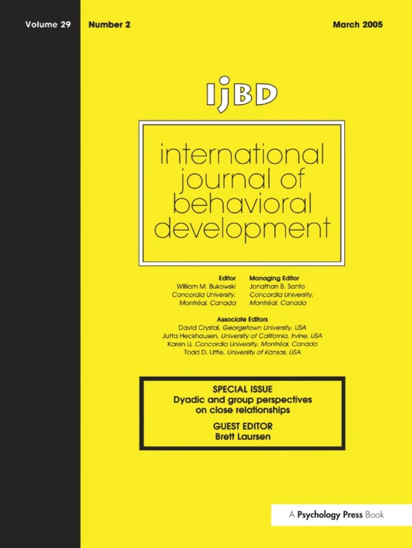 Dyadic And Group Perspectives On Close Relationships: Special Issue of International Journal of Behavioral Development