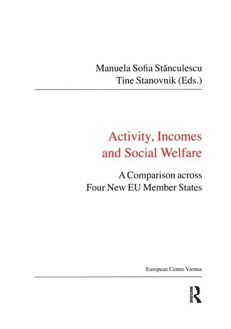 Activity, Incomes and Social Welfare: A Comparison across Four New EU Member States (Public Policy and Social Welfare)