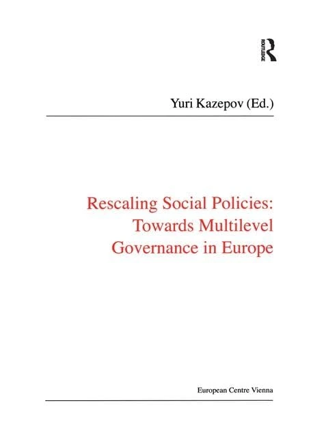 Rescaling Social Policies towards Multilevel Governance in Europe: Social Assistance, Activation and Care for Older People (Public Policy and Social Welfare)