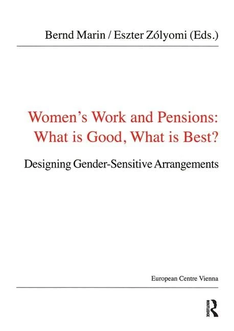 Women's Work and Pensions: What is Good, What is Best?: Designing Gender-Sensitive Arrangements (Public Policy and Social Welfare)
