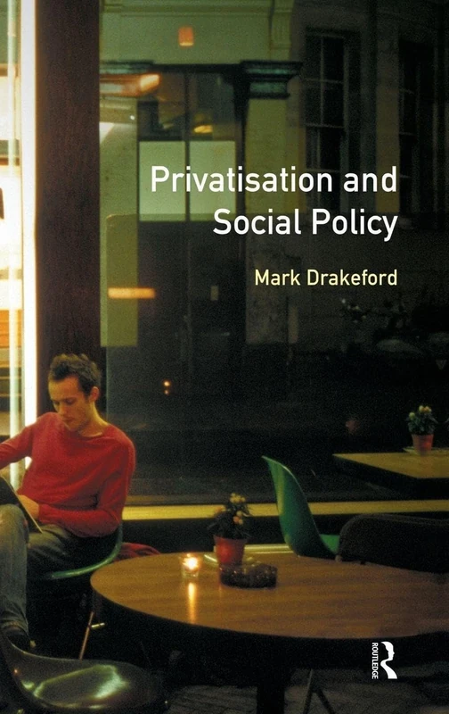 Social Policy and Privatisation (Longman Social Policy In Britain Series)
