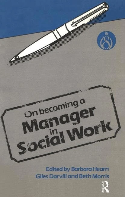 On Becoming a Manager in Social Work: A Set of Papers Based on Study and Managerial Experience