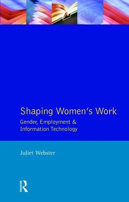 Shaping Women's Work: Gender, Employment and Information Technology (Longman Sociology Series)