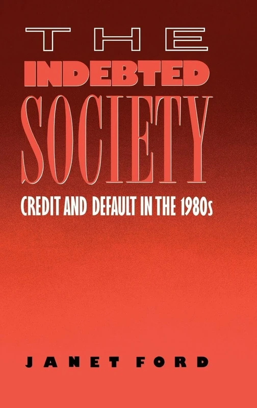 The Indebted Society: Credit and Default in the 1980s