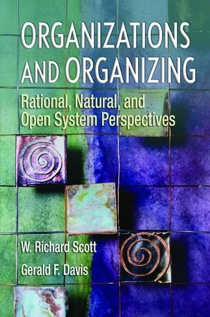 Organizations and Organizing: Rational, Natural and Open Systems Perspectives (International Student Edition)