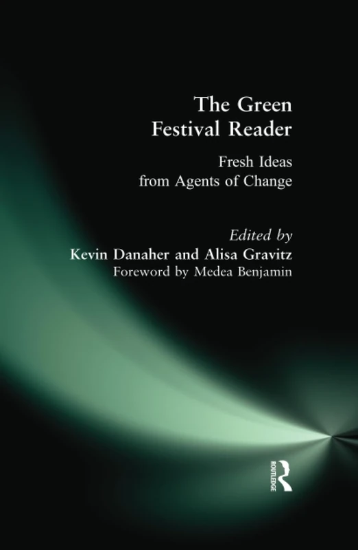 Green Festival Reader: Fresh Ideas from Agents of Change