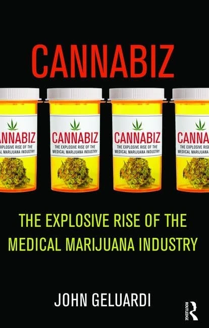 Cannabiz: The Explosive Rise of the Medical Marijuana Industry