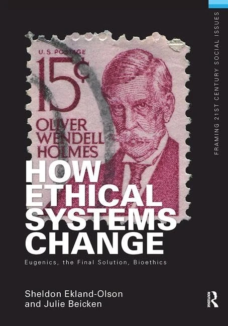 How Ethical Systems Change: Eugenics, the Final Solution, Bioethics (Framing 21st Century Social Issues)