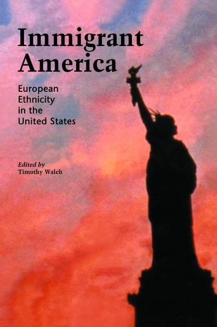 Immigrant America: European Ethnicity in the U.S.