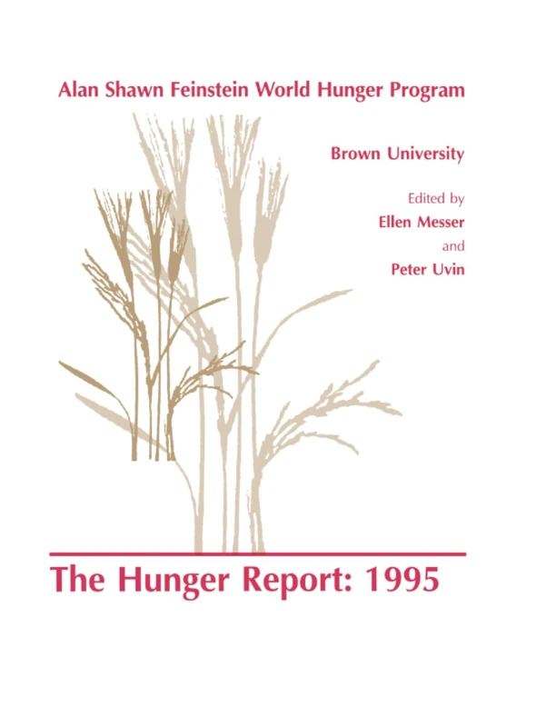 The Hunger Report 1995: The Alan Shawn Feinstein World Hunger Program, Brown University, Providence, Rhode Island