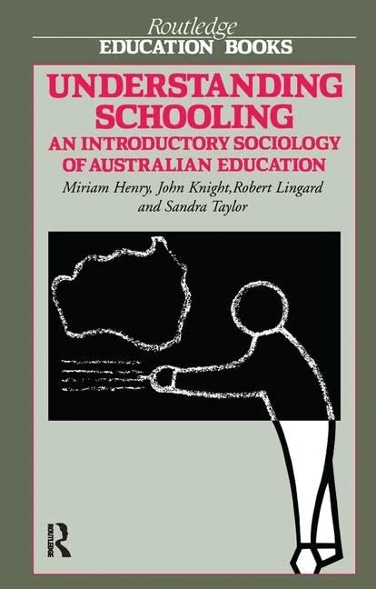 Understanding Schooling: An Introductory Sociology of Australian Education