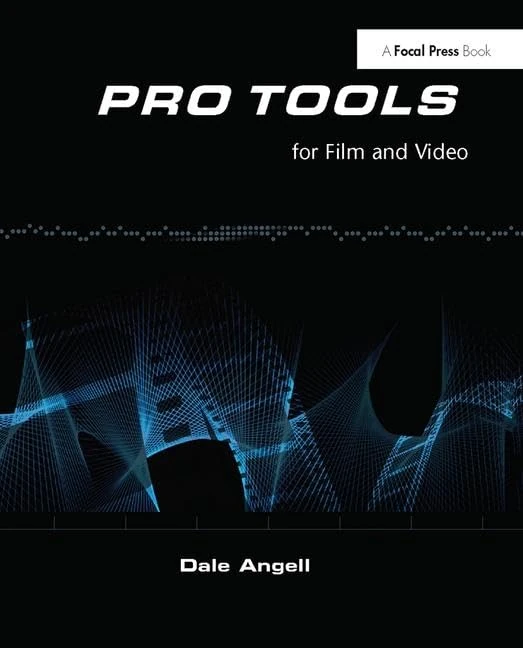 Pro Tools for Film and Video: Pro Tools for Film and Video