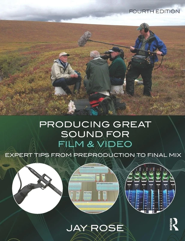 Producing Great Sound for Film and Video: Expert Tips from Preproduction to Final Mix
