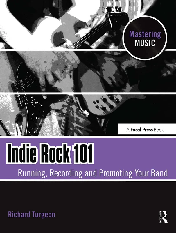 Indie Rock 101: Running,Recording,Promoting your Band