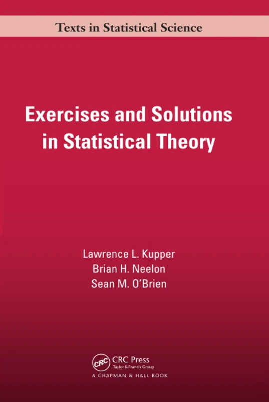 Exercises and Solutions in Statistical Theory (Chapman & Hall/CRC Texts in Statistical Science)