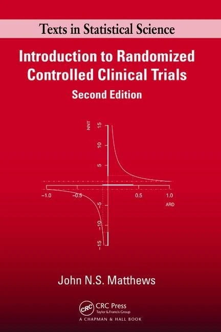 Introduction to Randomized Controlled Clinical Trials (Chapman & Hall/CRC Texts in Statistical Science)