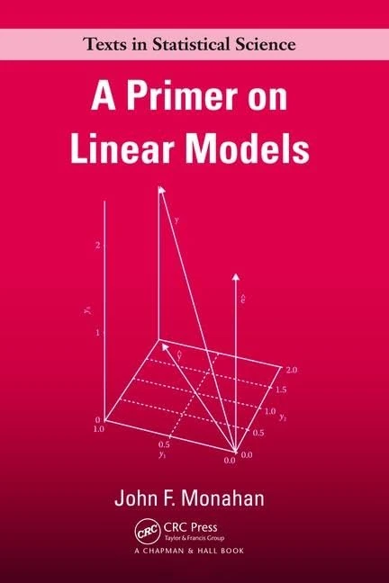 A Primer on Linear Models (Chapman & Hall/CRC Texts in Statistical Science)