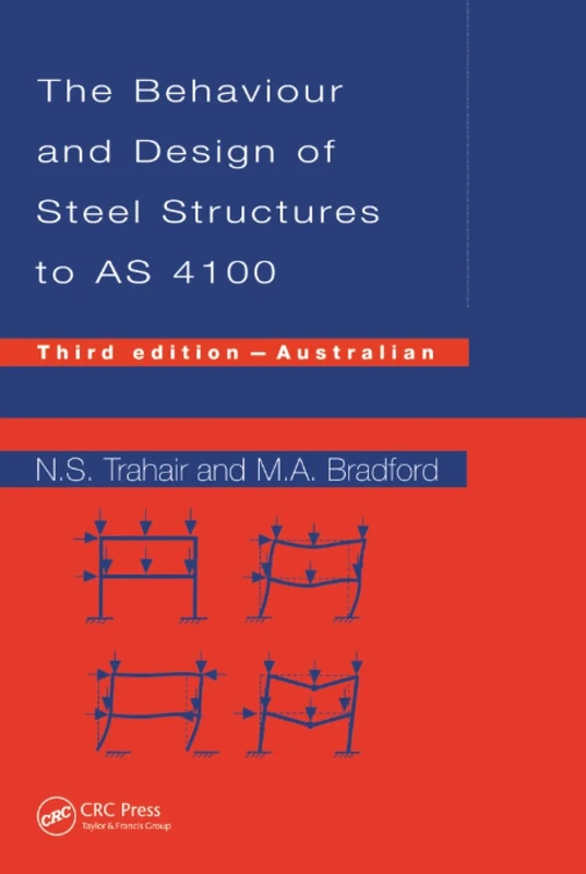 Behaviour and Design of Steel Structures to AS4100: Australian, Third Edition