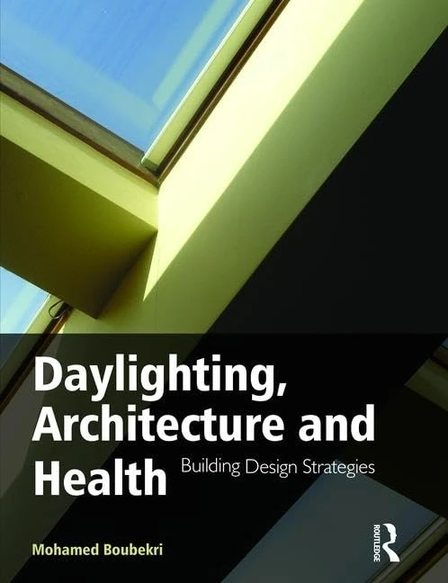 Daylighting, Architecture and Health: Building Design Strategies