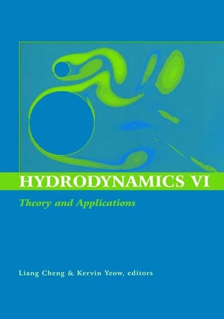Hydrodynamics VI: Theory and Applications: Proceedings of the 6th International Conference on Hydrodynamics, Perth, Western Australia, 24-26 November 2004