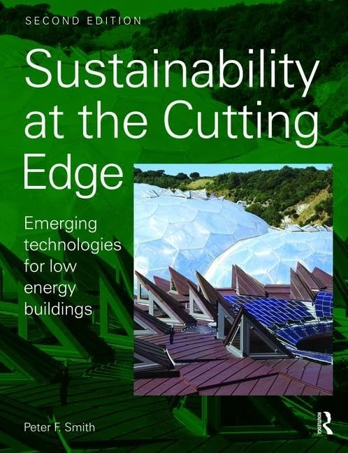 Sustainability at the Cutting Edge: Emerging technologies for low energy buildings