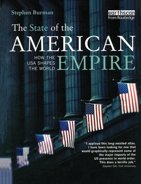 The State of the American Empire: How the USA Shapes the World (The Earthscan Atlas)