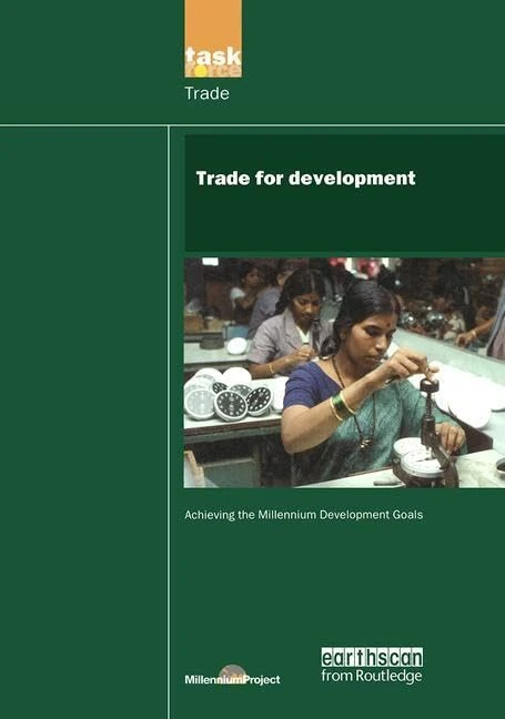 UN Millennium Development Library: Trade in Development (UN Millennium Project 2005)