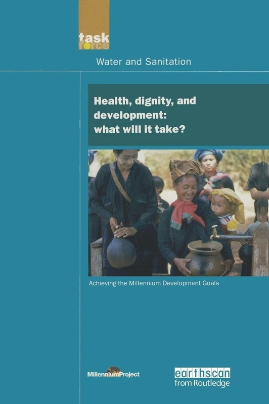UN Millennium Development Library: Health Dignity and Development: What Will it Take? (UN Millennium Project 2005)