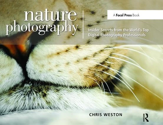 Nature Photography: Insider Secrets from the World’s Top Digital Photography Professionals: Insider Secrets from the World's Top Digital Photography Professionals