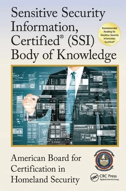 Sensitive Security Information, Certified® (SSI) Body of Knowledge: 2 (Center for National Threat Assessment)