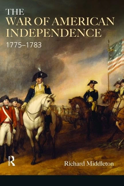 The War of American Independence: 1775-1783 (Modern Wars In Perspective)