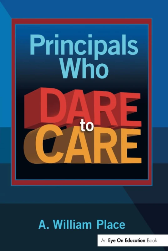 Routledge - Principals Who Dare to Care by Will Place - Image 1