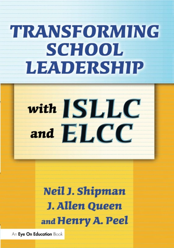 Routledge - Transforming School Leadership with ISLLC and ELCC
