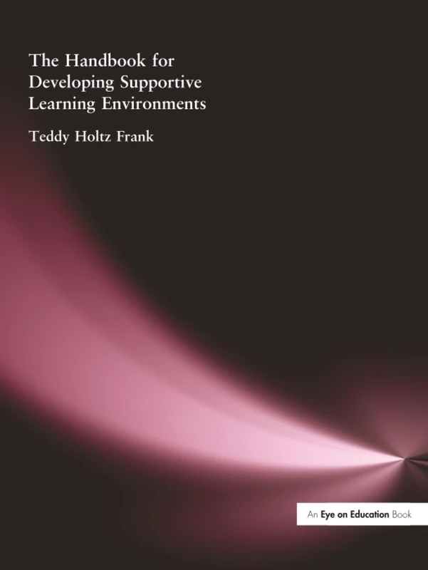 Handbook for Developing Supportive Learning Environments, The