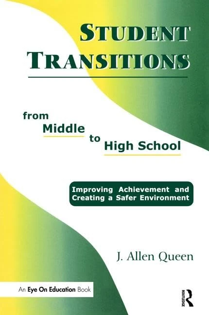 Student Transitions From Middle to High School: Improving Achievement and Creating a Safer Environment