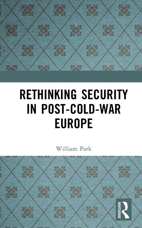Rethinking Security in Post-Cold-War Europe