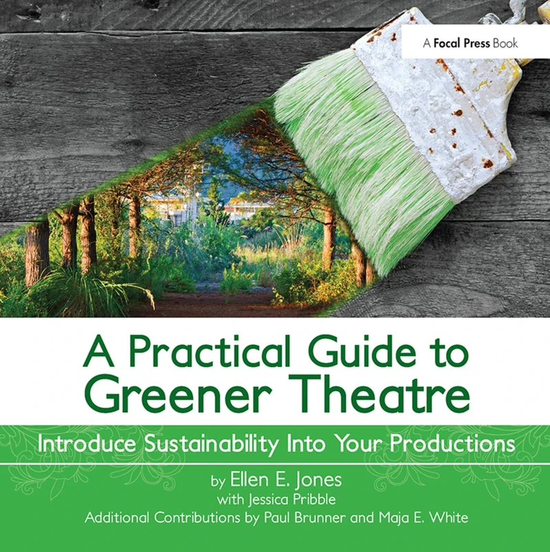 A Practical Guide to Greener Theatre: Introduce Sustainability Into Your Productions