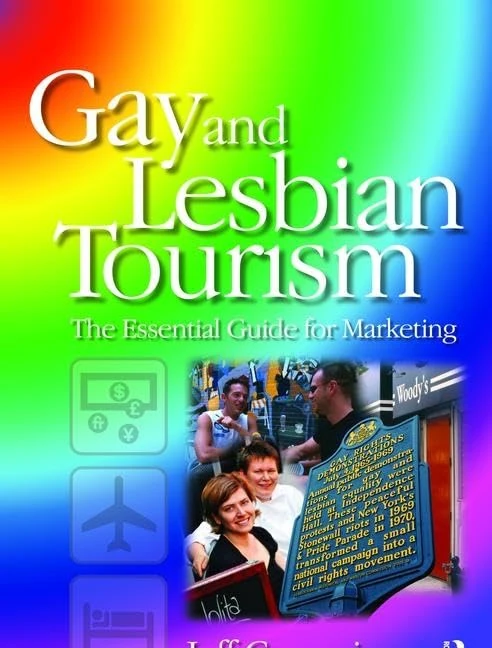 Gay and Lesbian Tourism: The Essential Guide for Marketing