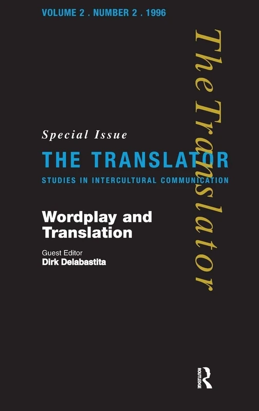 Wordplay and Translation: Special Issue of 'The Translator' 2/2 1996