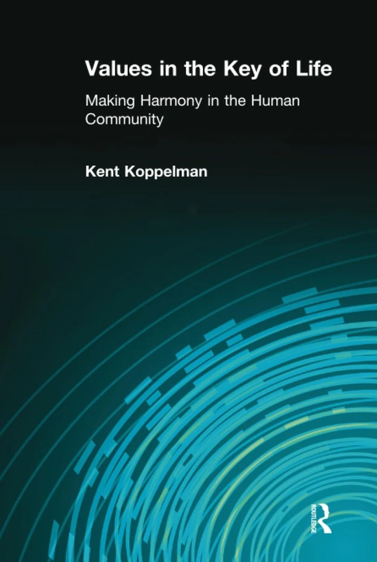 Routledge - Values in the Key of Life: Making Human Harmony