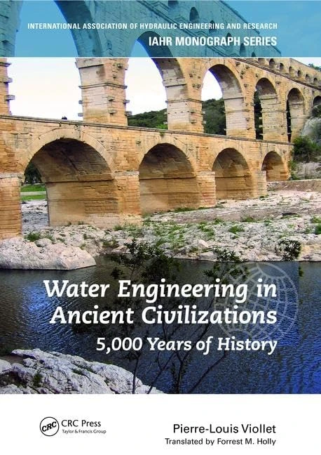 Water Engineering inAncient Civilizations: 5,000 Years of History (IAHR Monographs)