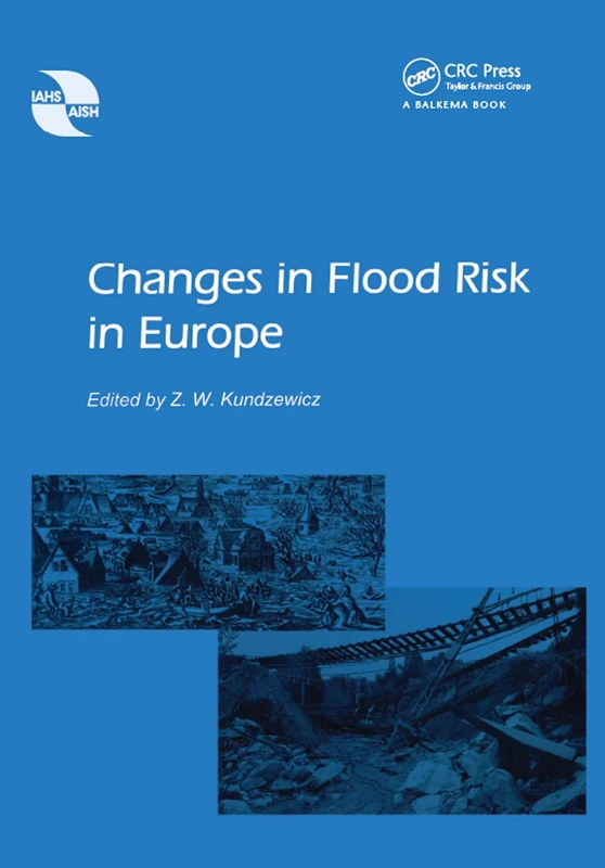 Changes in Flood Risk in Europe (Iahs Special Publication)