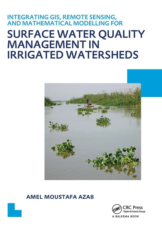 Integrating GIS, Remote Sensing, and Mathematical Modelling for Surface Water Quality Management in Irrigated Watersheds: UNESCO-IHE PhD Thesis
