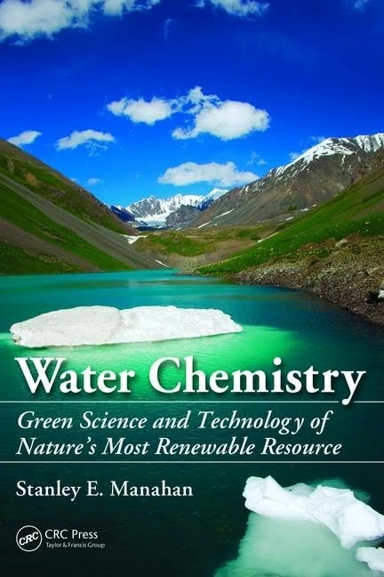 Water Chemistry: Green Science and Technology of Nature's Most Renewable Resource