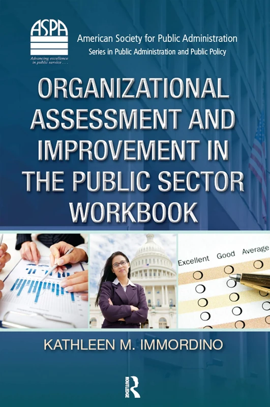 Organizational Assessment and Improvement in the Public Sector Workbook (ASPA Series in Public Administration and Public Policy)